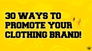 30 WAYS TO PROMOTE YOUR CLOTHING BRAND IN 2022 [UNDISCOVERED]