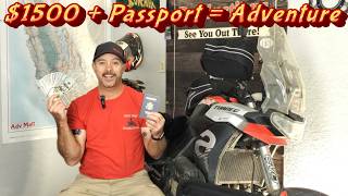 Passport, $1500, and a Motorcycle: My Next Adventure Starts Now