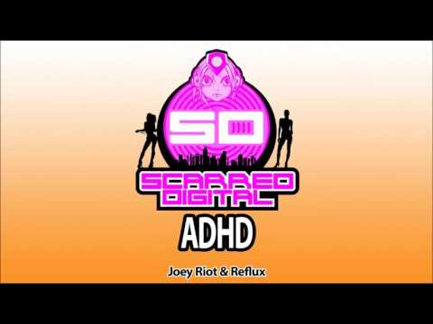 Joey Riot & Reflux – ADHD (Original Mix)