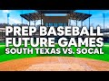 2025 PREP BASEBALL FUTURE GAMES SOUTH TEXAS VS SOUTHERN CALIFORNIA