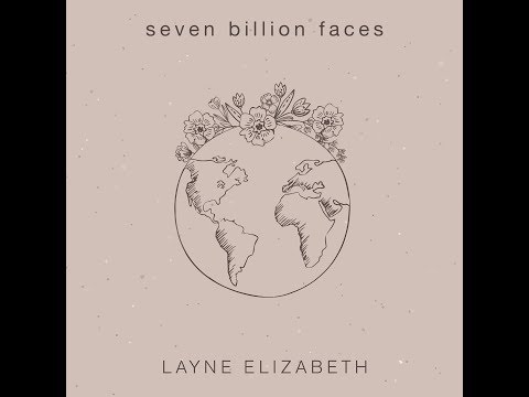 Seven Billion Faces - Layne Elizabeth - Fan Video