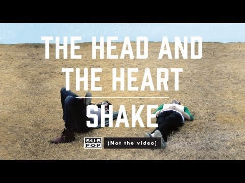 The Head and the Heart - Shake