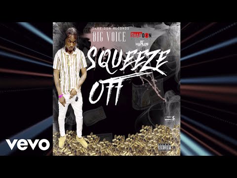 Big Voice - Squeeze Off (Official Audio)