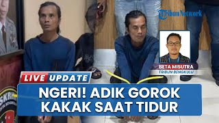 Motif Adik Gorok Leher Kakak Kandung yang Sedang Tidur di Tanah Patah Bengkulu, Dipicu Warisan