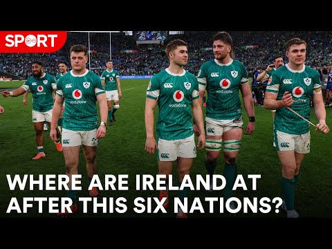 Italy 17-22 Ireland | Where are Ireland at after this Six Nations?