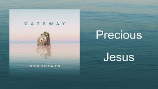 Precious Jesus | CD Monuments - Gateway Worship