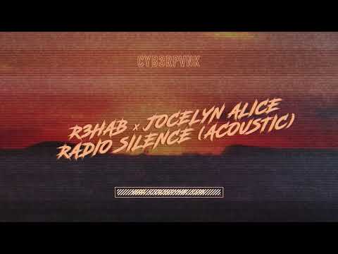R3HAB & Jocelyn Alice - Radio Silence (Acoustic)
