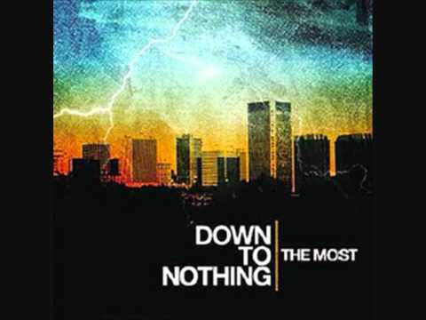 Down To Nothing - Well Deserved (lyrics in description)