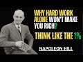 Hard Work Alone Won T Make You Rich Think Like The 1 Napoleon Hill
