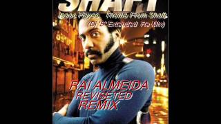 Isaac Hayes   Theme From Shaft  DJ´S- RAI reviseted- reedit Bootleg Extended Danc