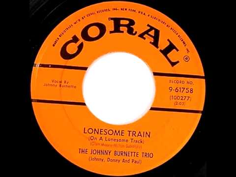 Johnny Burnette Trio - Lonesome Train