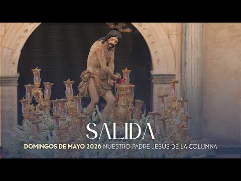 4K | Salida - Nuestro Padre Jesús en la Columna | “Domingos de Mayo” Priego de Córdoba 2026