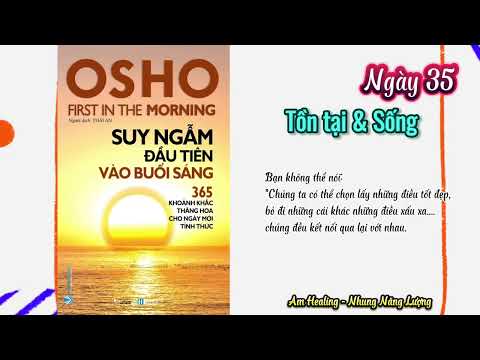 Ngày 35 - Suy ngẫm đầu tiên vào buổi sáng Osho |Nhung Năng Lượng - Am Healing