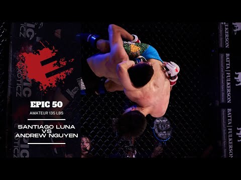 Epic 50 | Santiago Luna vs Andrew Nguyen Highlight