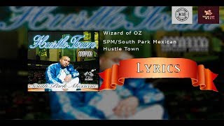 Wizard of OZ (Lyrics) - SPM/South Park Mexican