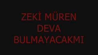 ZEKİ MÜREN DEVA BULMAYACAKMI