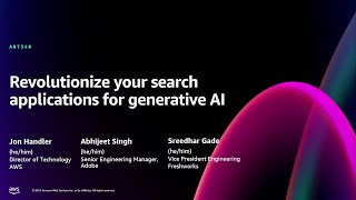 AWS re:Invent 2024 - Revolutionize your search applications for generative AI (ANT340)