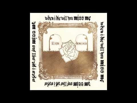 Lil Xtra X Demxtia - When I Die Will You Miss Me?