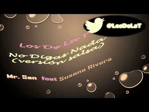 Los De La T  " No Digas Nada" (version salsa) Mr  San Feat Susana Rivera