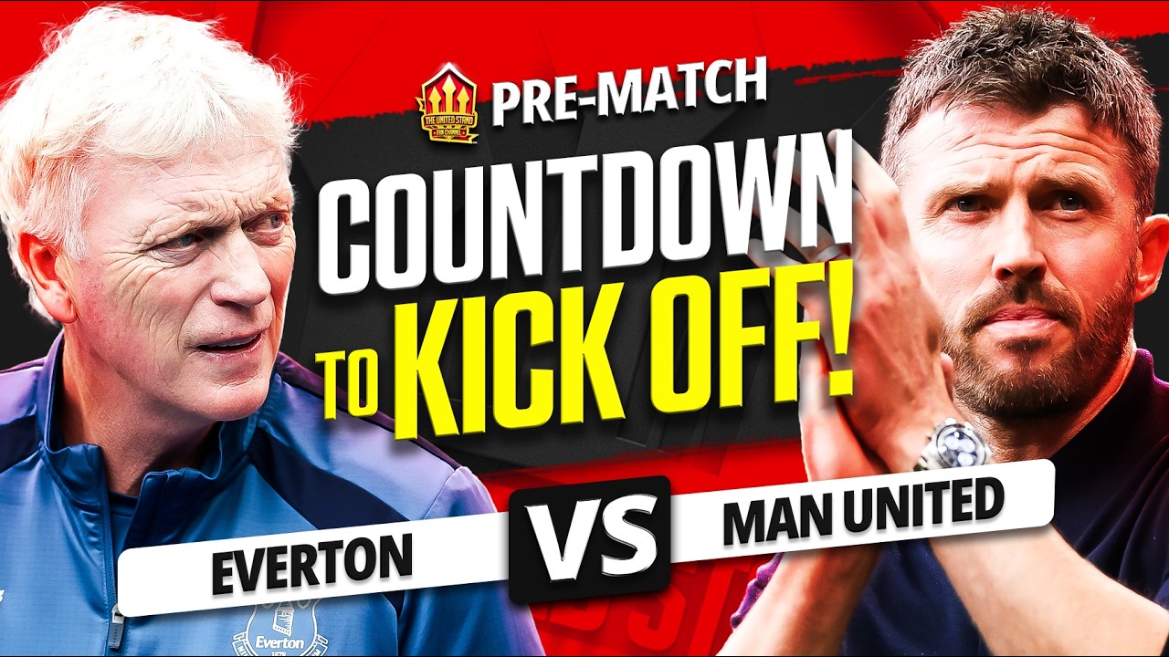 EVERTON vs MAN UNITED! Countdown To Kickoff
