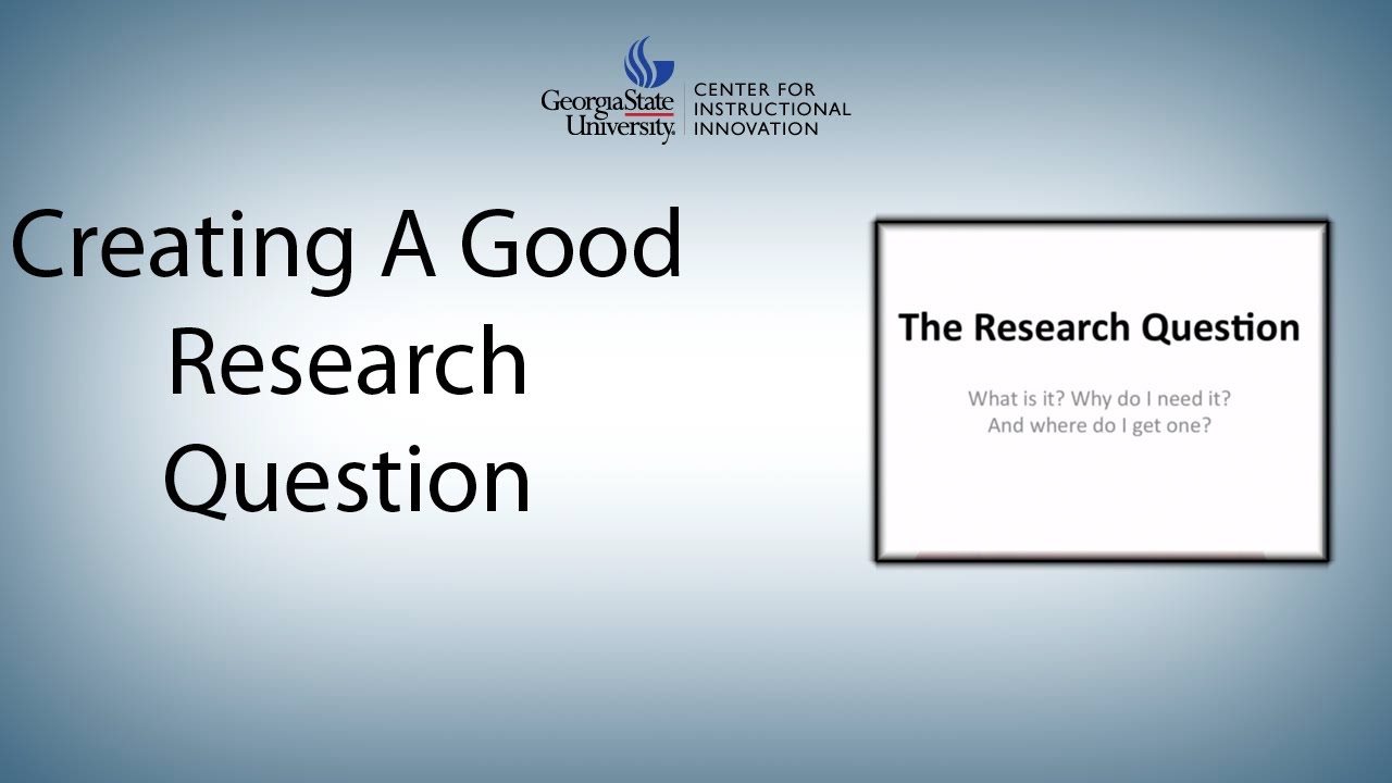 Creating a Good Research Question