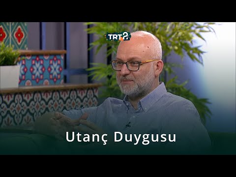 Utanç Duygusu | İnsanlık Hali