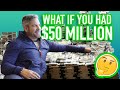 What if you had $50 Million? - Grant Cardone