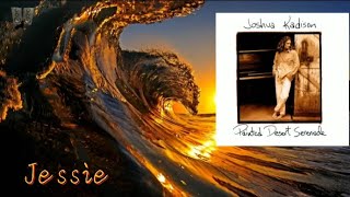 Jessie ~ Joshua kadison