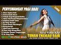 TUHAN ENGKAU BAIK LAGU ROHANI PENYEMANGAT PAGI HARI 2025 LAGU ROHANI KRISTEN TERBARU 2025 LIRIK