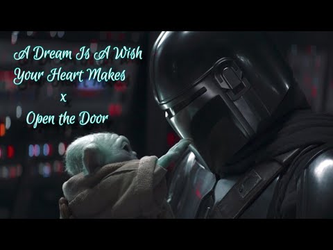 Disney x The Mandalorian (A Dream Is A Wish Your Heart Makes x Open the Door Full Version)