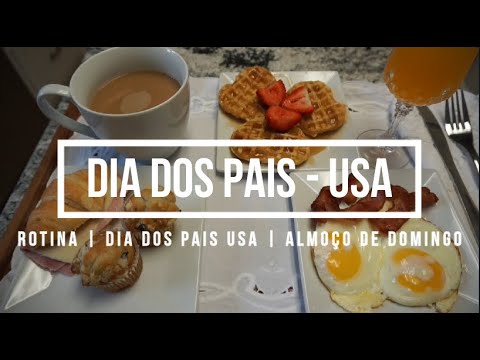 DIA DOS PAIS | ESTADOS UNIDOS | CAFÉ DA MANHÃ | ALMOÇO | ROTINA | VLOG |