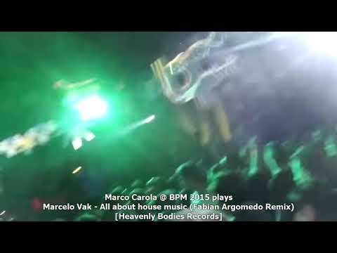 Marco Carola plays Marcelo Vak - All about house Music (Fabian Argomedo Remix) @ BPM Festival