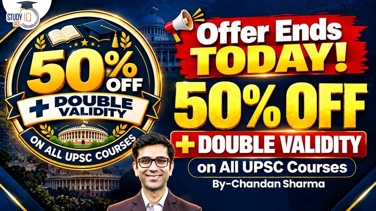 UPSC Aspirants: 50% OFF + 2X Validity Ends Today! | Don’t Miss This Deal | StudyIQ