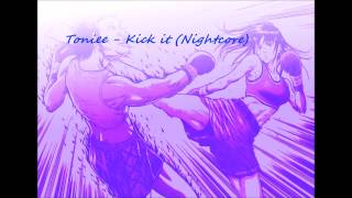 Toniee - Kick it (Nightcore)