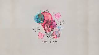 Andrew Garcia - To The Moon (Audio)