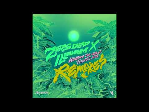 Zeds Dead x Illenium - Where The Wild Things Are (Dr. Ozi Remix)