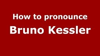 How to pronounce Bruno Kessler