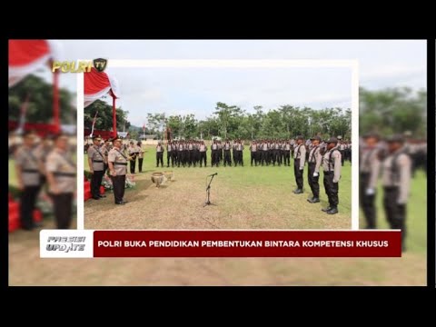 PRESISI UPDATE: POLRI BUKA PENDIDIKAN PEMBENTUKAN BINTARA KOMPETENSI KHUSUS 13/01/2025 21.00