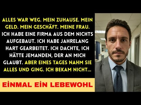 Alles war weg. Mein Zuhause. Mein Geld. Mein Geschäft. Meine Frau.