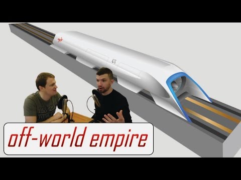 Hyperloop: The Fifth Mode of Transportation - Off-World/Off-Topic Ep. 18 (full show)