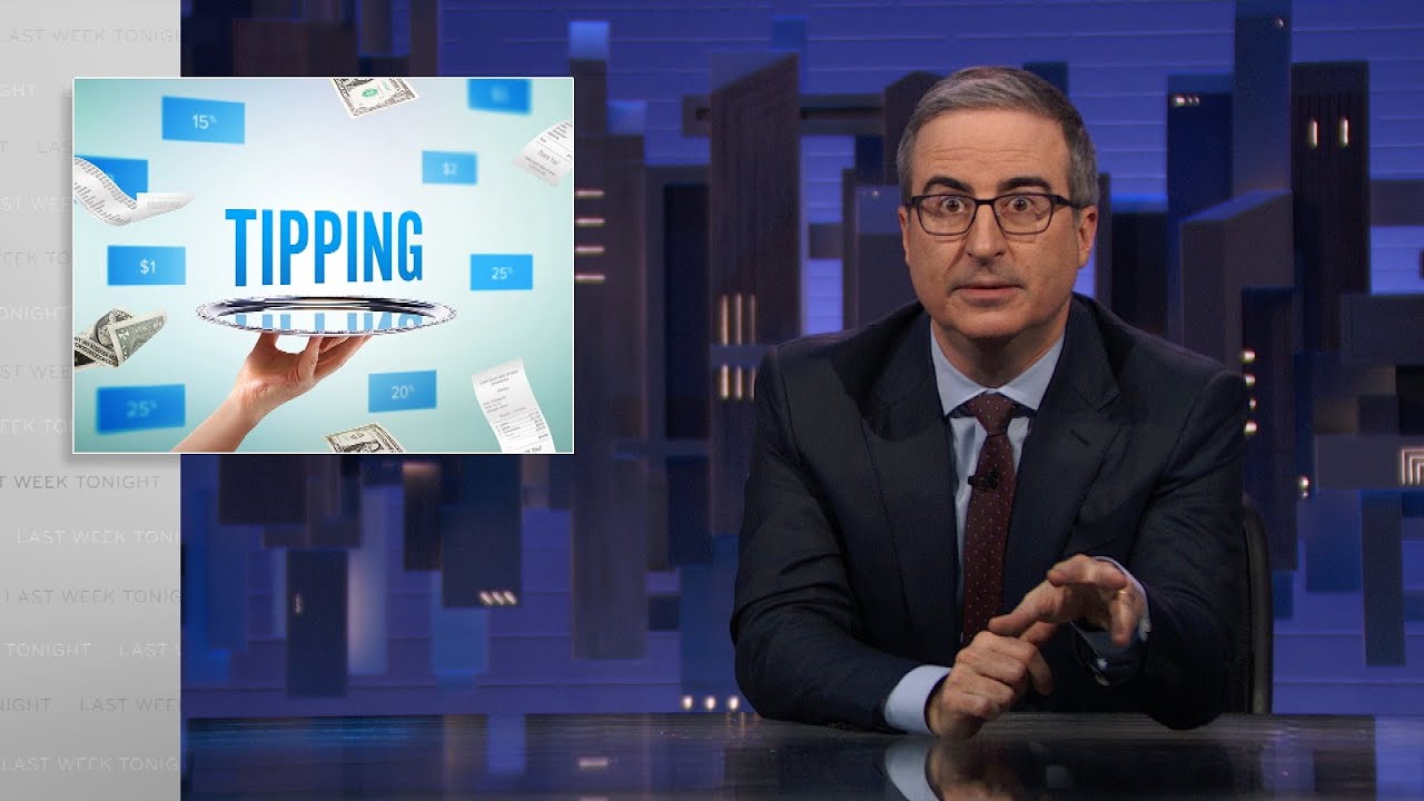Tipping: Last Week Tonight with John Oliver (HBO)