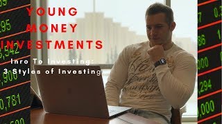 Young Money Investments 3 Styles of trading intro