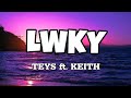 LWKY - Teys ft. Keith (Lyrics)