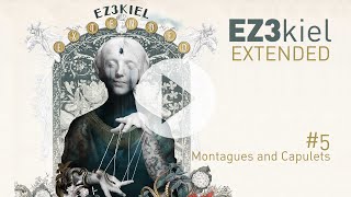 EZ3kiel - Extended #5 Montagues and Capulets