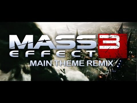 Mass Effect 3 Theme Remix 