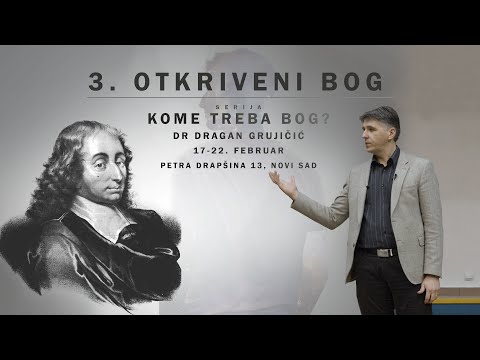 3. Otkriveni Bog - Blez Paskal - Dr Dragan Grujičić