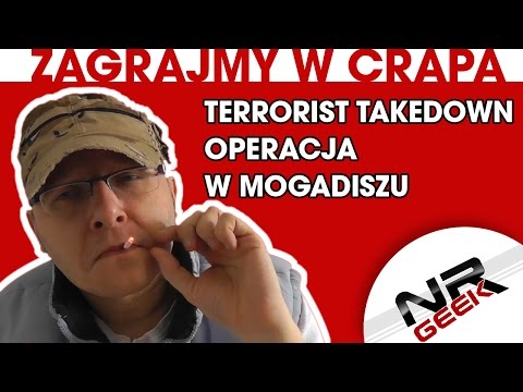 Zagrajmy w crapa #24 - Terrorist Takedown - Konflikt W Mogadiszu (Najgorsze gry wg NRGeeka)