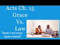 Acts Ch 15 Grace Vs Law By Kyrian Uzoeshi And Erick