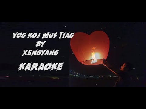 XENGYANG - YOG KOJ MUS TIAG [COVER] [KARAOKE]