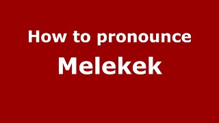 How to pronounce Melekek